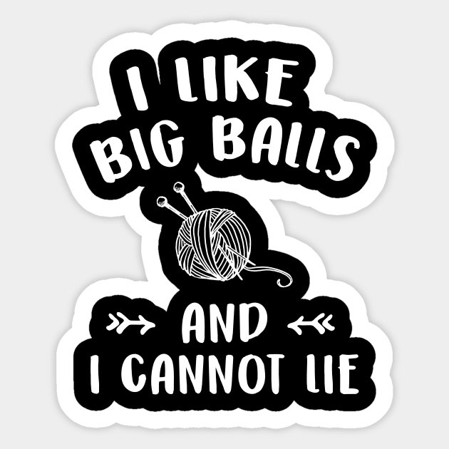 I like big balls and I cannot lie Sticker by captainmood